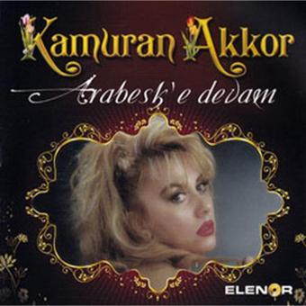 Elenor Müzik Kamuran Akkor Arabeske Devam