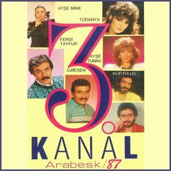 Emre Grafson Müzik 3. Kanal Arabesk / 87 Ferdi Tayfur / Ümit Besen / Ayşe Mine / Ayşe Tunalı / Kurtuluş / Tüdanya Cd