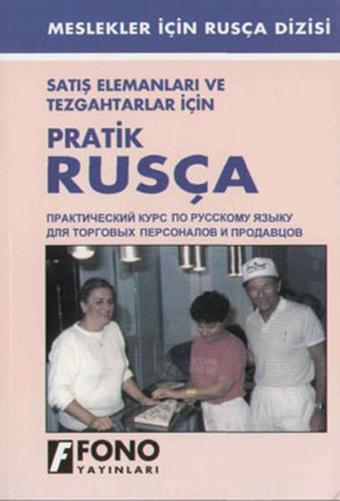 Satış elemanları ve Tehgahtarlar İçin Pratik Rusça - Fono Yayınları