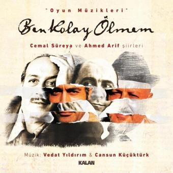 Kalan Müzik Vedat Yıldırım & Cansun Küçüktürk / Ben Kolay Ölmem - Oyun Müzikleri ( Cd ) - Kalan Müzik