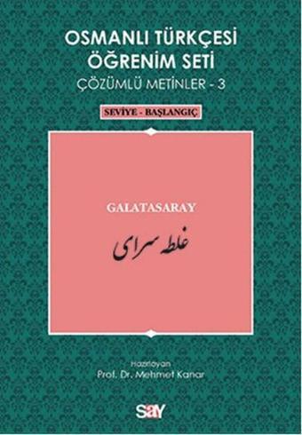 Osmanlı Türkçesi Öğrenim Seti 3 (Seviye Başlangıç) Galatasaray - Anonim  - Say Yayınları