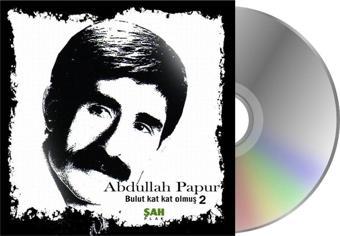 Şah Plak Abdullah Papur - Bulut Kat Kat Olmuş 2 (Cd)