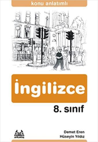 8.Sınıf İngilizce Konu Anlatımlı Yardımcı Ders Kitabı - Hüseyin Yıldız - Arkadaş Yayıncılık