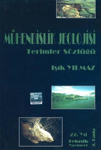 Mühendislik Jeolojisi Terimler Sözlüğü - Işık Yılmaz - Teknik Yayınevi