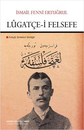 Lgatçe-i Felsefe - Felsefe Terimleri Sözlüğü - İsmail Fenni Ertuğrul - Çizgi Kitabevi