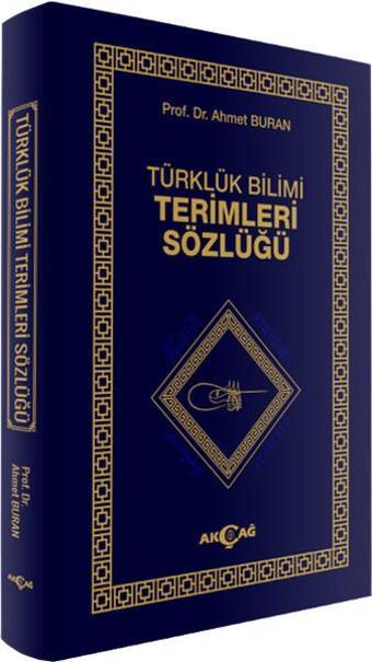 Türklük Bilimi Terimler Sözlüğü - Ahmet Buran - Akçağ Yayınları