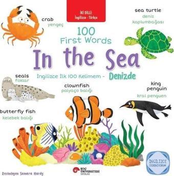 100 First Words In The Sea - İngilizce İlk 100 Kelimem - Denizde - İki Dilli: İngilizce - Türkçe - İ - Kolektif  - Koç Üniversitesi Yayınları