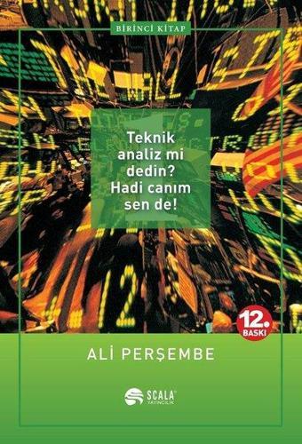 1. Kitap-Teknik Analiz mi Dedin? Hadi Canım Sen de! - Ali Perşembe - Scala Yayıncılık