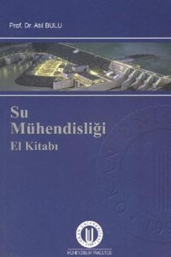 Su Mühendisliği El Kitabı - Atıl Bulu - Okan Üniversitesi Yayınları