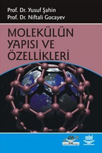 Molekülün Yapısı ve Özellikleri - Yusuf Şahin - Nobel Akademik Yayıncılık