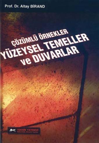 Yüzeysel Temeller ve Duvarlar - Altay A. Birand - Teknik Yayınevi