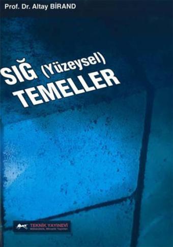 Sığ Temeller - Yüzeysel - Altay A. Birand - Teknik Yayınevi