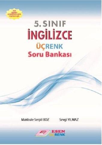 Üçrenk 5.Sınıf İngilizce Soru Bankası - Sevgi Yılmaz - Esen Yayıncılık - Eğitim