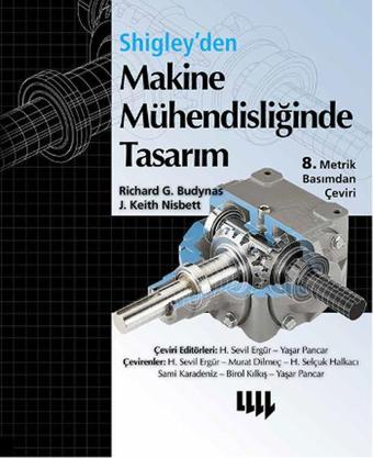 Shigley'den Makine Mühendisliğinde Tasarım - J. Keith Nisbett - Literatür Yayıncılık