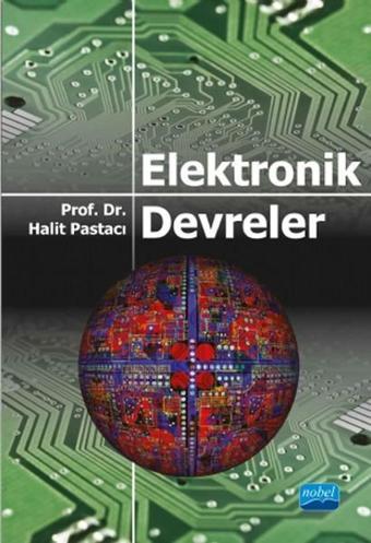 Elektronik Devreler - Halit Pastacı - Nobel Akademik Yayıncılık