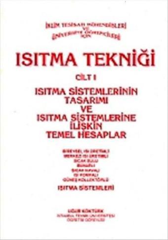 Isıtma Tekniği Cilt 1 - Uğur Köktürk - Nobel Akademik Yayıncılık
