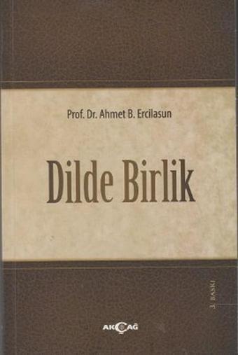 Dilde Birlik - Ahmet Bican Ercilasun - Akçağ Yayınları