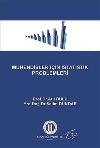 Mühendisler İçin İstatistik Problemleri - Selim Dündar - Okan Üniversitesi Yayınları