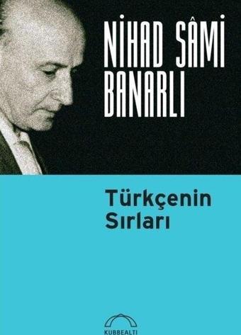 Türkçenin Sırları - Nihad Sami Banarlı - Kubbealtı Neşriyatı