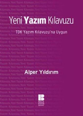 Yeni Yazım Kılavuzu - Alper Yıldırım - Bilge Kültür Sanat