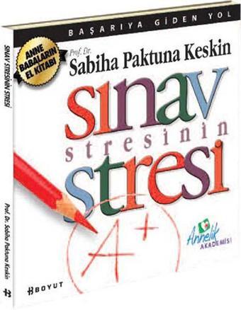 Sınav Stresinin Stresi - Sabiha Paktuna Keskin - Boyut Yayın Grubu