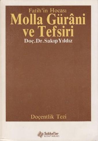 Fatih'in Hocası Molla Gürani ve Tefsiri  - Sakıp Yıldız - Sahhaflar Kitap Sarayı