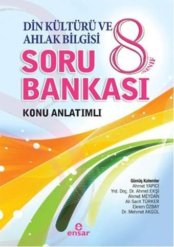 8. Sınıf Din Kültürü ve Ahlak Bilgisi Soru Bankası Konu Anlatımlı - Kolektif  - Ensar Neşriyat