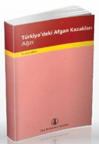 Türkiye'deki Afgan Kazakları Ağzı - Nergis Biray - Türk Dil Kurumu Yayınları