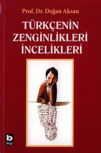 Türkçenin Zenginlikleriİncelikleri - Bilgi Yayınevi
