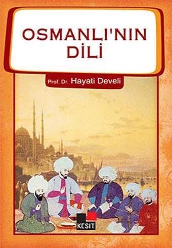 Osmanlı'nın Dili - Hayati Develi - Kesit Yayınları