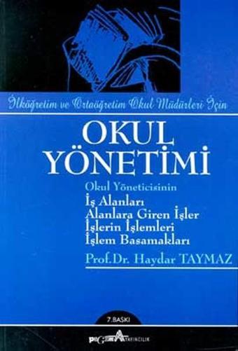 Okul Yönetimiİlköğretim ve Ortaöğretim Okul Müdürleri İçin - A.Haydar Taymaz - Pegem Akademi Yayıncılık