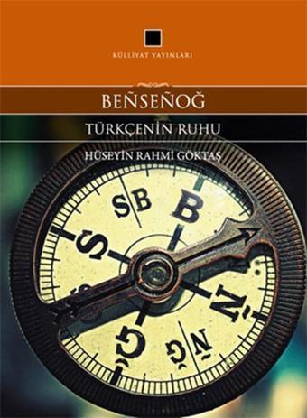 Bensenoğ - Türkçenin Ruhu - Hüseyin Rahmi Göktaş - Külliyat Yayınları