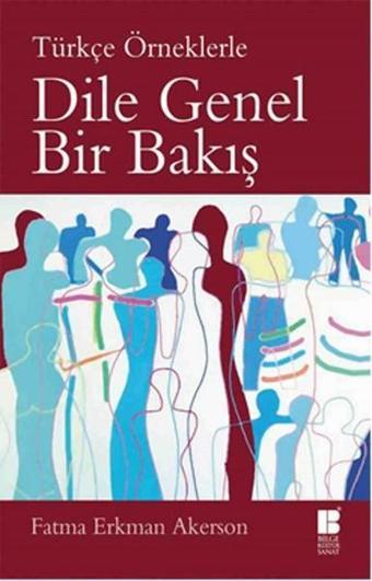 Türkçe Örneklerle Dile Genel Bir Bakış - Fatma Erkman-Akerson - Bilge Kültür Sanat