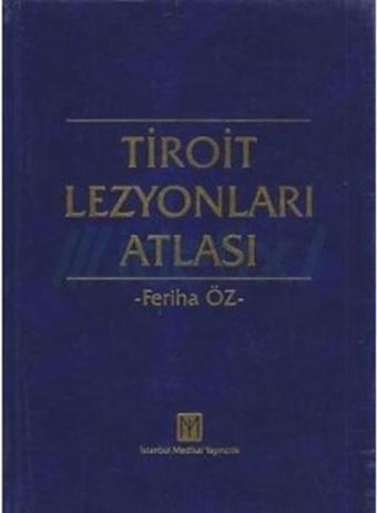 Tiroit Lezyonları Atlası - Feriha Öz - İstanbul Medikal Yayıncılık