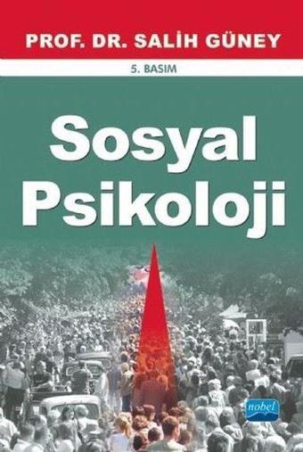 Sosyal Psikoloji - Prof. Dr. Salih Güney - Nobel Akademik Yayıncılık