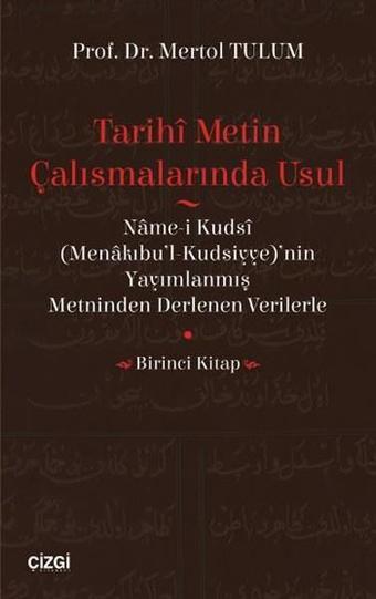 Tarihi Metin Çalışmalarında Usul-Birinci Kitap - Mertol Tulum - Çizgi Kitabevi