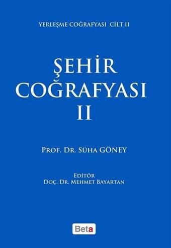 Şehir Coğrafyası 2 - Süha Göney - Beta Yayınları