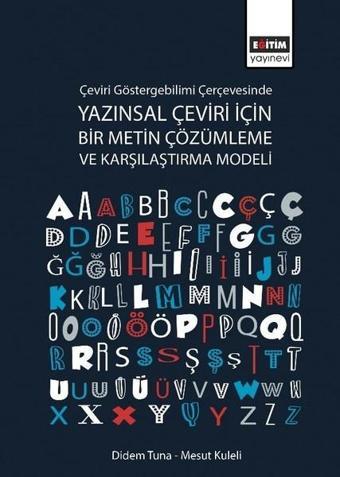 Çeviri Göstergebilimi Çerçevesinde Yazınsal Çeviri İçin Bir Metin Çözümleme ve Karşılaştırma Modeli - Mesut Kuleli - Eğitim Yayınevi