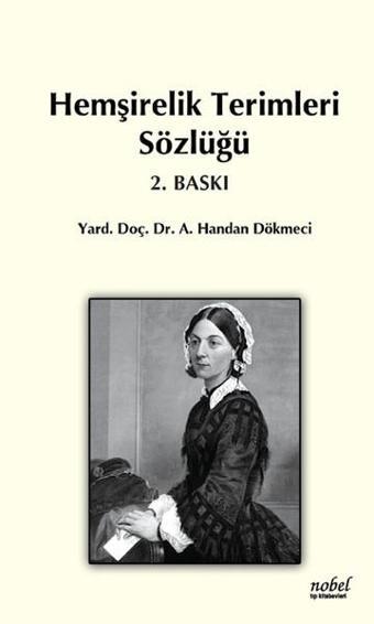 Hemşirelik Terimleri Sözlüğü - Handan Dökmeci - Nobel Tıp Kitabevleri