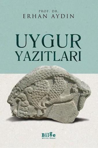 Uygur Yazıtları - Erhan Aydın - Bilge Kültür Sanat