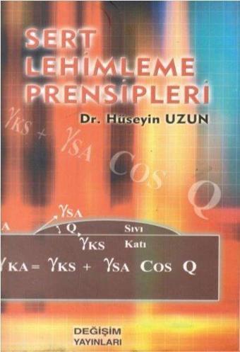 Sert Lehimleme Prensipleri - Hüseyin Uzun - Değişim Yayınları