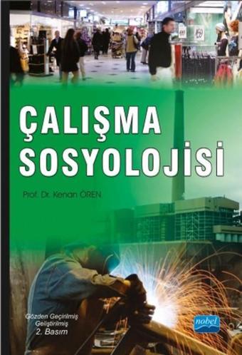 Çalışma Sosyolojisi - Kenan Ören - Nobel Akademik Yayıncılık