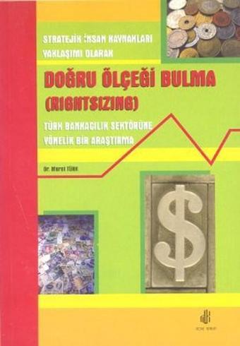 Doğru Ölçeği Bulma (Rightsizing) - Murat Türk - Adana Nobel Kitabevi