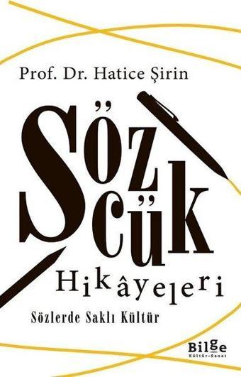 Sözcük Hikayeleri - Hatice Şirin - Bilge Kültür Sanat