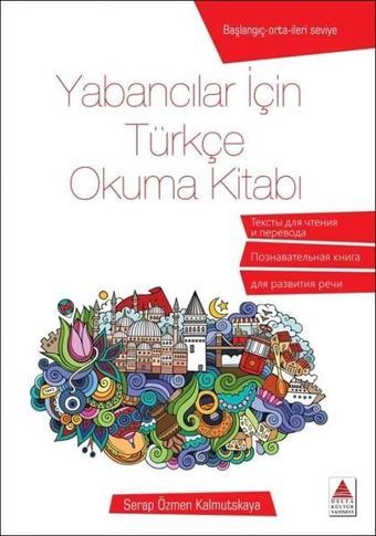 Yabancılar İçin Türkçe Okuma Kitabı - Serap Özmen Kalmutskaya - Delta Kültür-Eğitim
