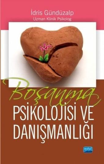 Boşanma Psikolojisi ve Danışmanlığı - İdris Gündüzalp - Nobel Akademik Yayıncılık