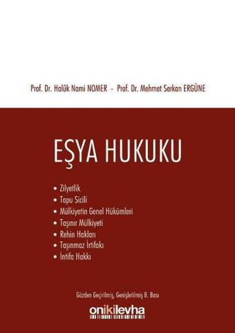 Eşya Hukuku - ZilyetlikTapu Sicili Mülkiyetin Genel HükümleriTaşınır MülkiyetiRehin Hakları - Haluk Nami Nomer - On İki Levha Yayıncılık