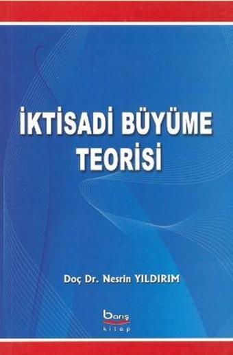 İktisadi Büyüme Teorisi - Nesrin Yıldırım - Barış Platin