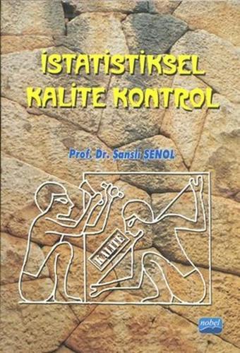 İstatistiksel Kalite Kontrol - Şanslı Şenol - Nobel Akademik Yayıncılık