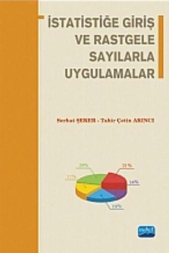 İstatistiğe Giriş ve Rastgele Sayılarla Uygulamalar - Serhat Şeker - Nobel Akademik Yayıncılık